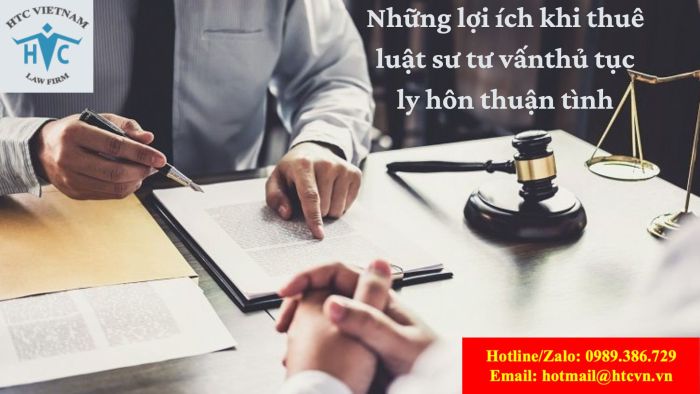 NHỮNG LỢI ÍCH KHI THUÊ LUẬT SƯ TƯ VẤN THỦ TỤC LY HÔN THUẬN TÌNH 